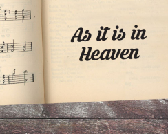 As It Is In Heaven